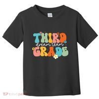 Third Grade Dream Team Back To School Teachers Students Toddler T-Shirt thumb 0