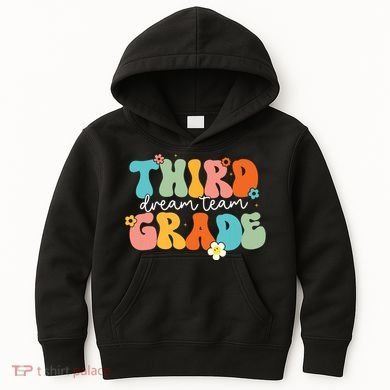 Third Grade Dream Team Back To School Teachers Students Kids Hoodie