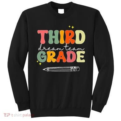 Third Grade Dream Team Teacher Appreciation Back To School Sweatshirt
