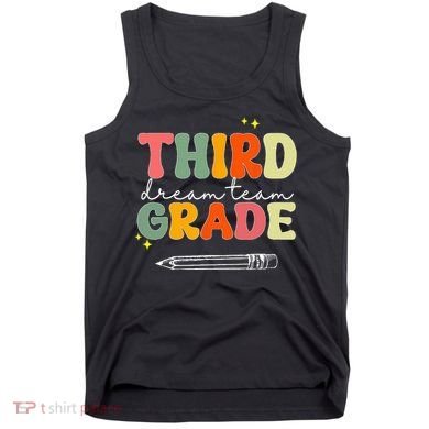 Third Grade Dream Team Teacher Appreciation Back To School Tank Top