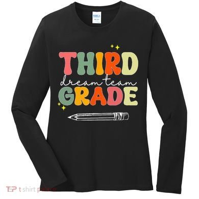 Third Grade Dream Team Teacher Appreciation Back To School Women's Long Sleeve Shirt
