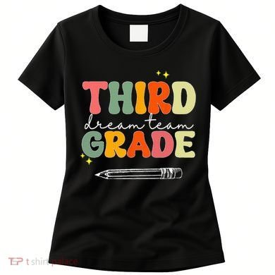 Third Grade Dream Team Teacher Appreciation Back To School Women's T-Shirt