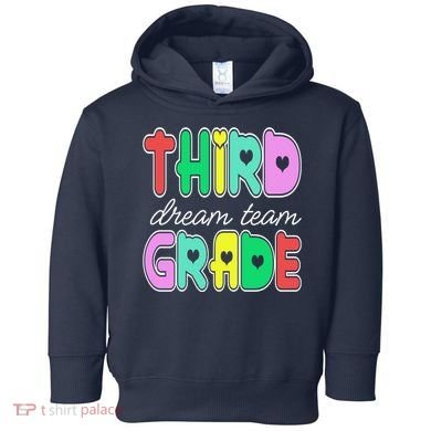 Third Grade Dream Team Back To School Toddler Hoodie