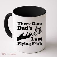 There Goes Dad's Last Flying Fuck Coffee Mug thumb 0