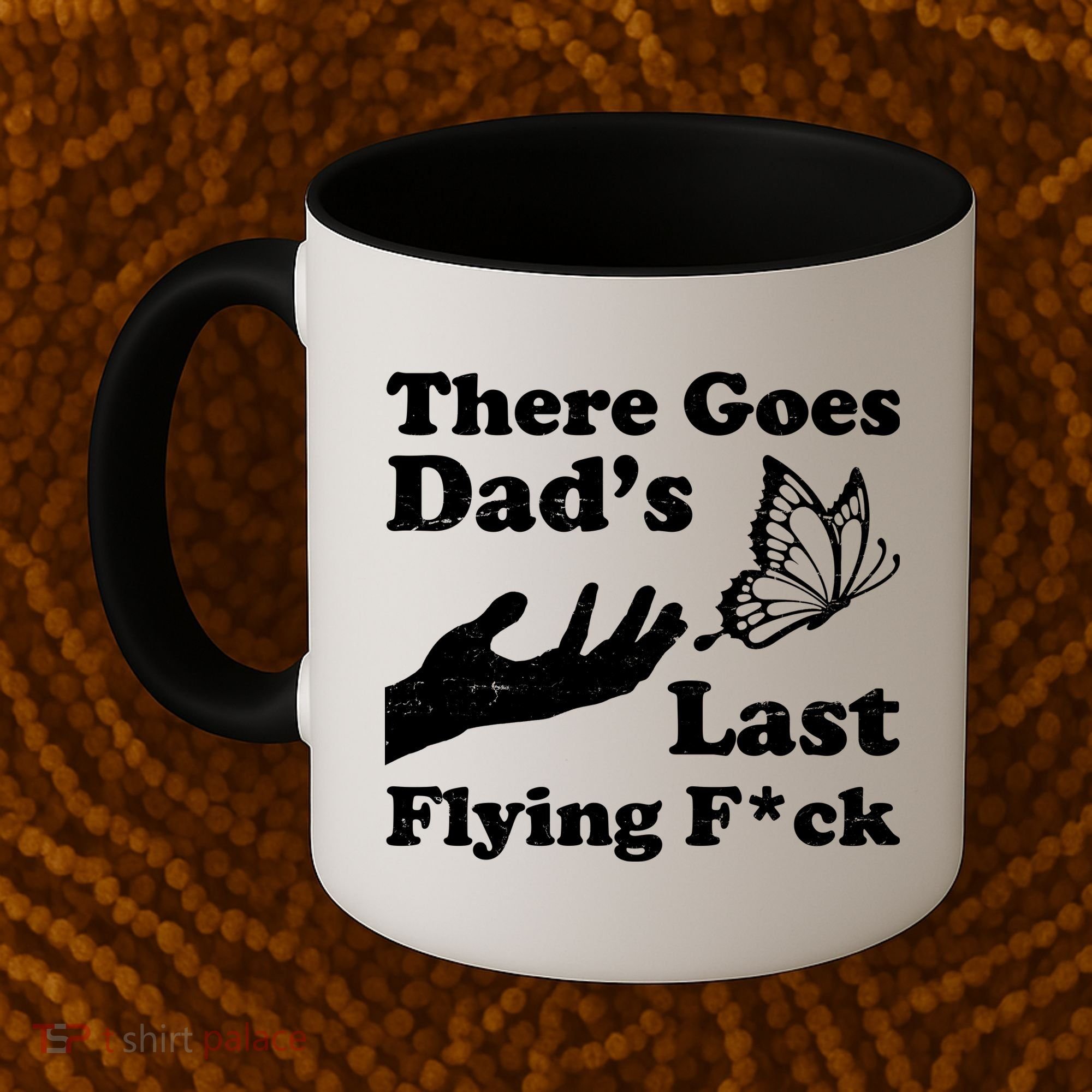 There Goes Dad's Last Flying Fuck Coffee Mug