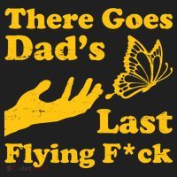 There Goes Dad's Last Flying Fuck Tumbler thumb 3