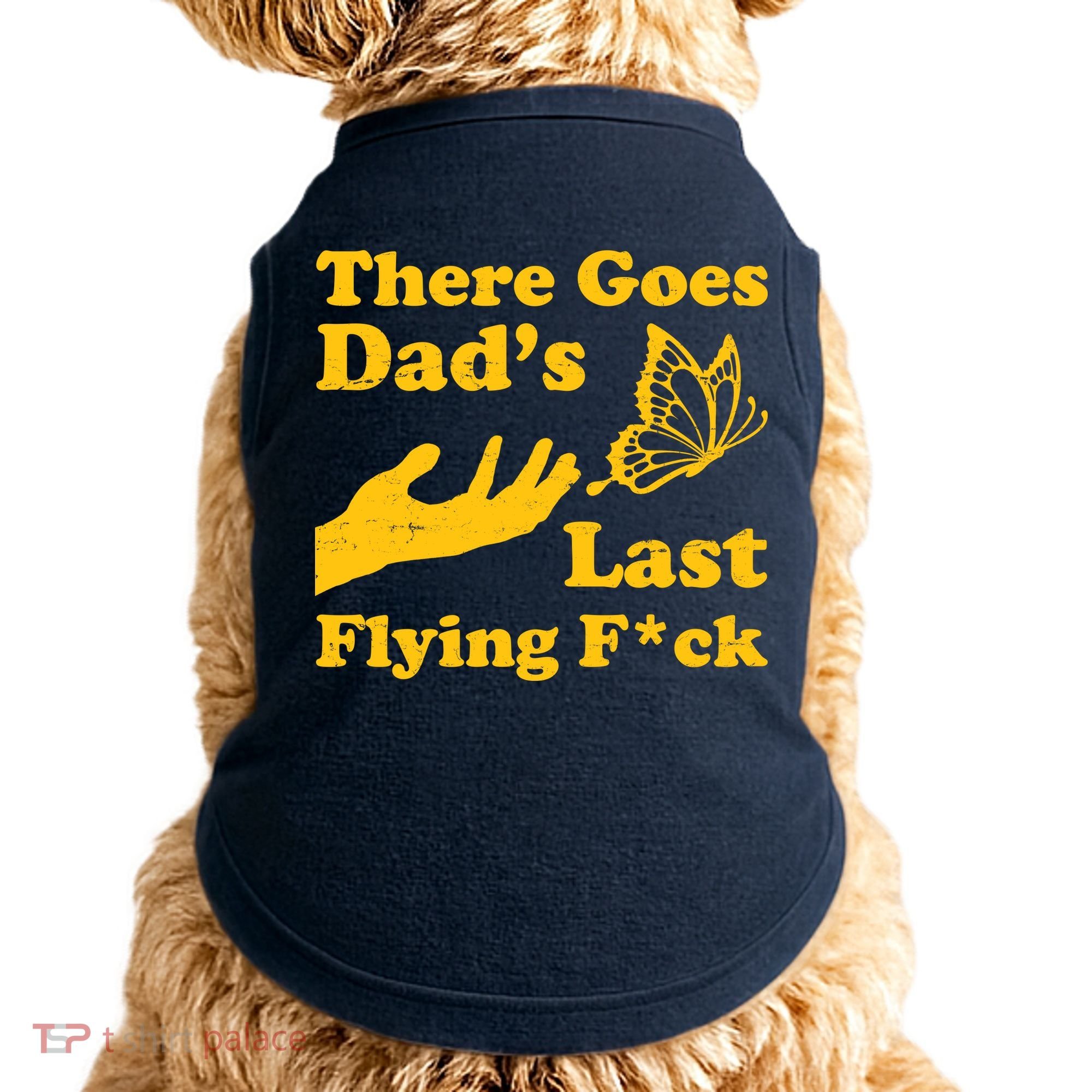 There Goes Dad's Last Flying Fuck Doggie Tank