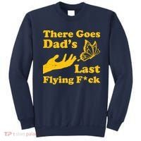 There Goes Dad's Last Flying Fuck Sweatshirt thumb 0