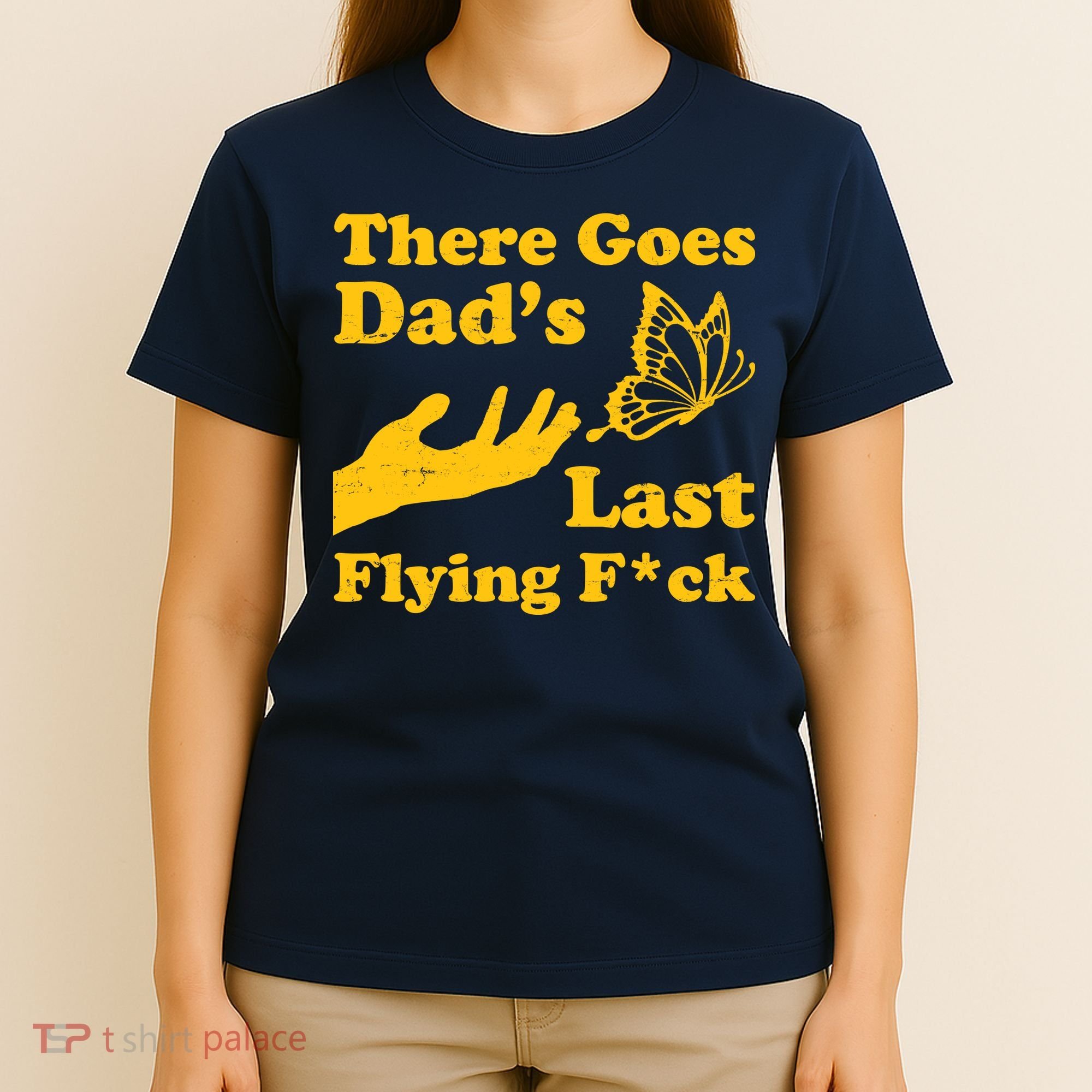 There Goes Dad's Last Flying Fuck T-Shirt