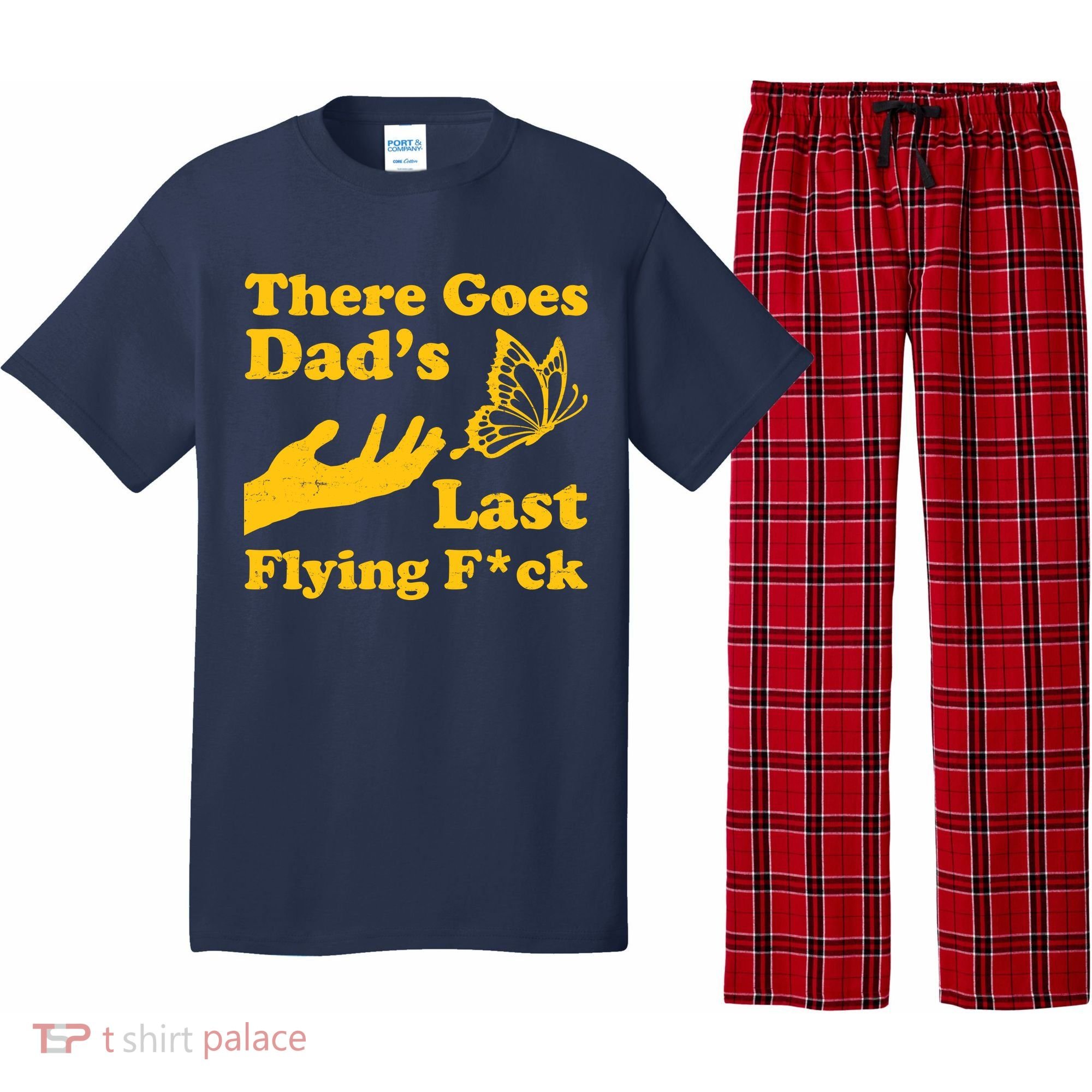 There Goes Dad's Last Flying Fuck Pajama Set