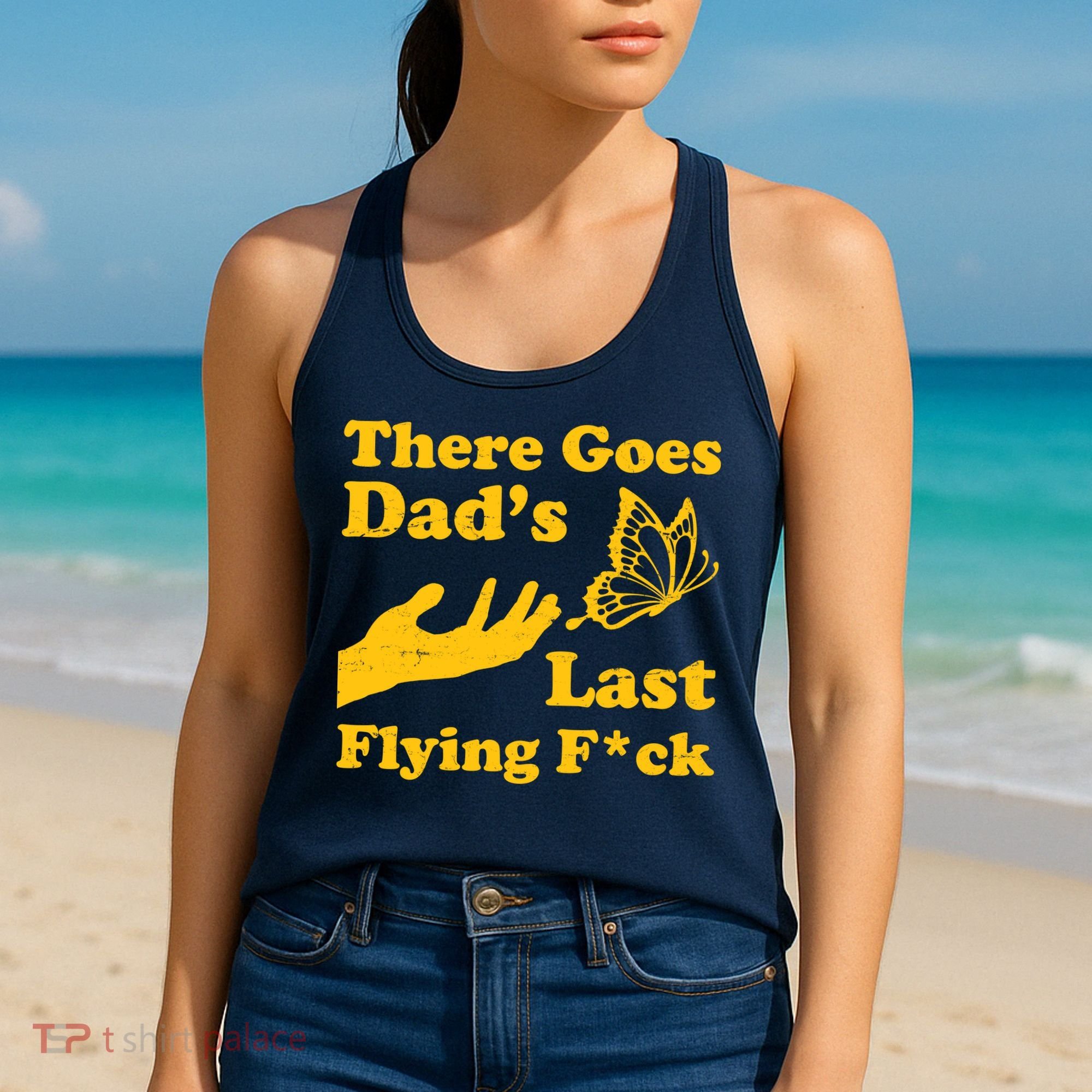 There Goes Dad's Last Flying Fuck Women's Tank Top