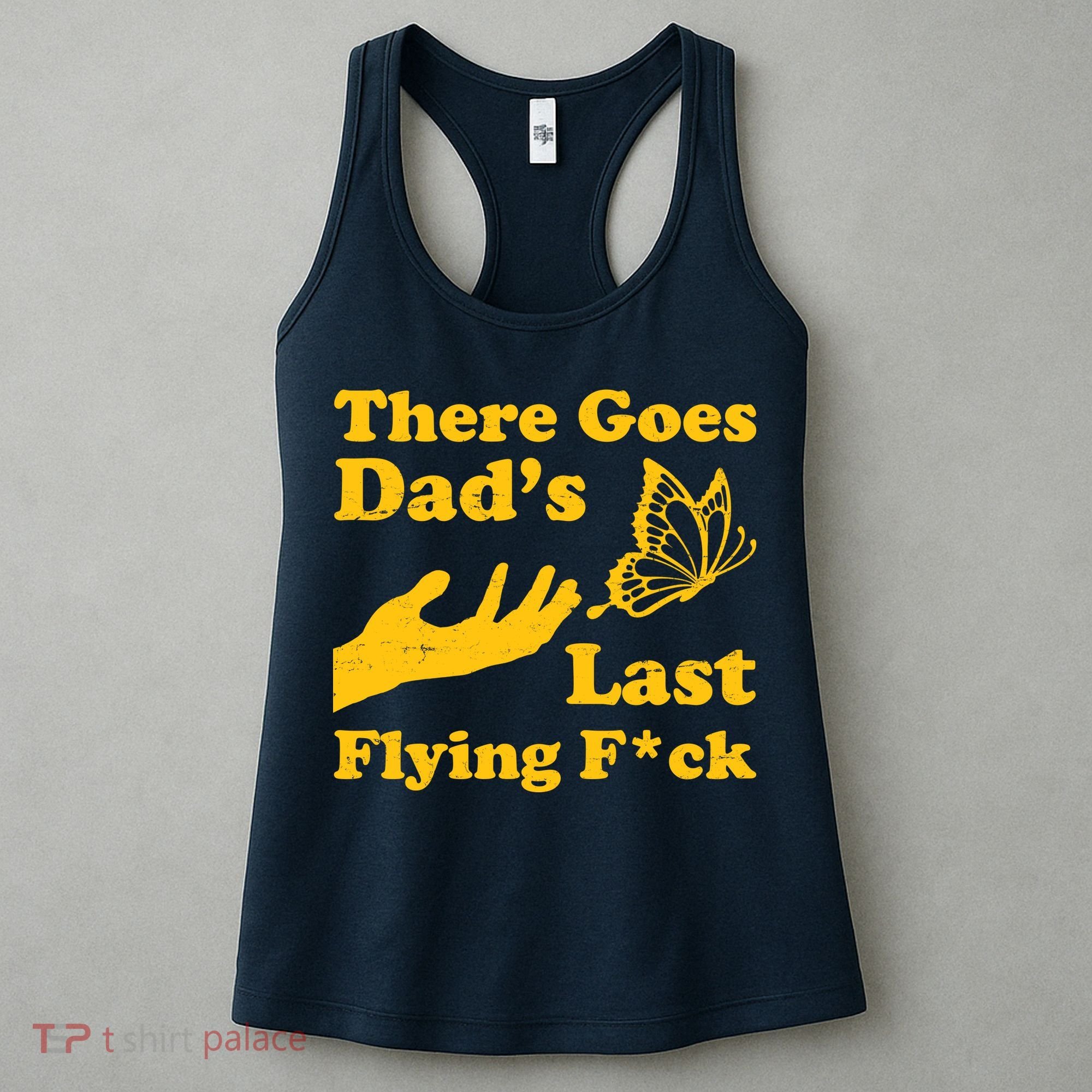 There Goes Dad's Last Flying Fuck Women's Tank Top
