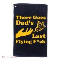 There Goes Dad's Last Flying Fuck Golf Towel thumb 0