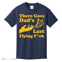 There Goes Dad's Last Flying Fuck Kids T-Shirt thumb 0