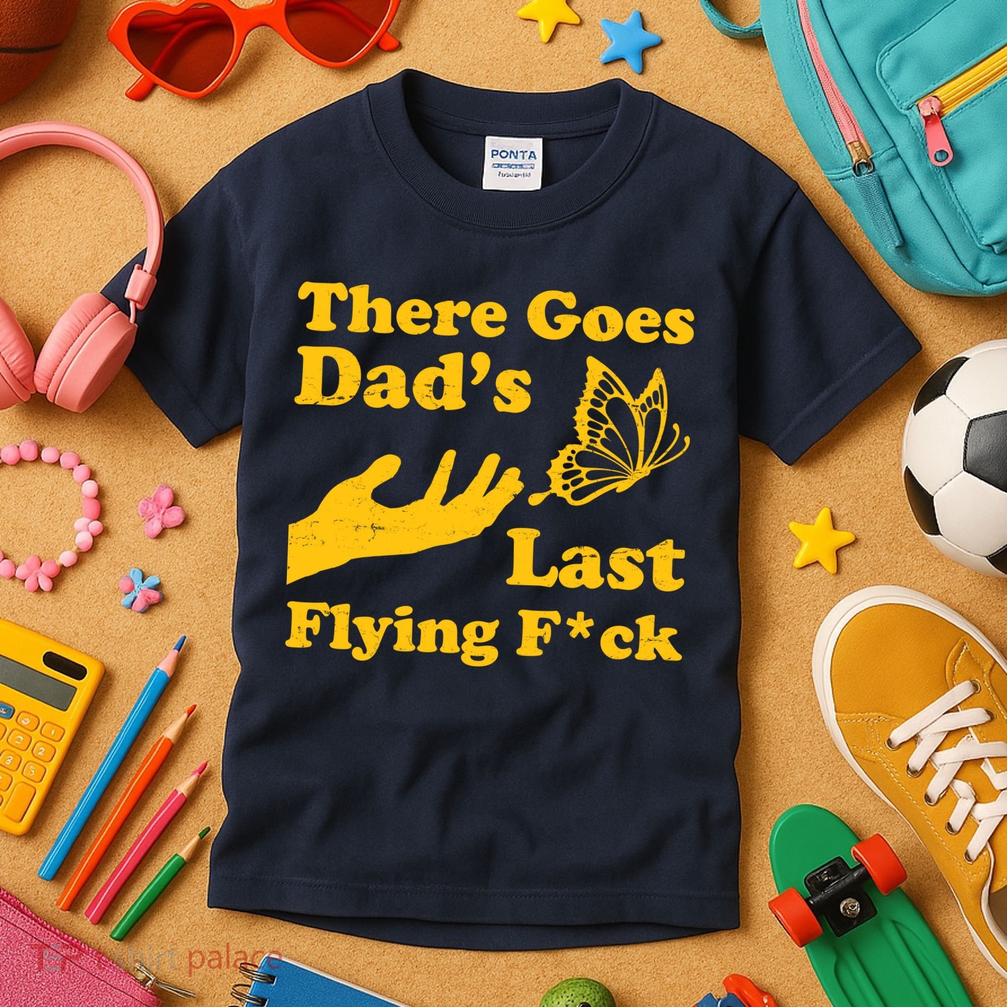 There Goes Dad's Last Flying Fuck Kids T-Shirt