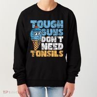 Tough Guys DonT Need Tonsils Tonsil Removal Tonsillectomy Women's Sweatshirt thumb 0
