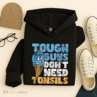 Tough Guys DonT Need Tonsils Tonsil Removal Tonsillectomy Hoodie thumb 4
