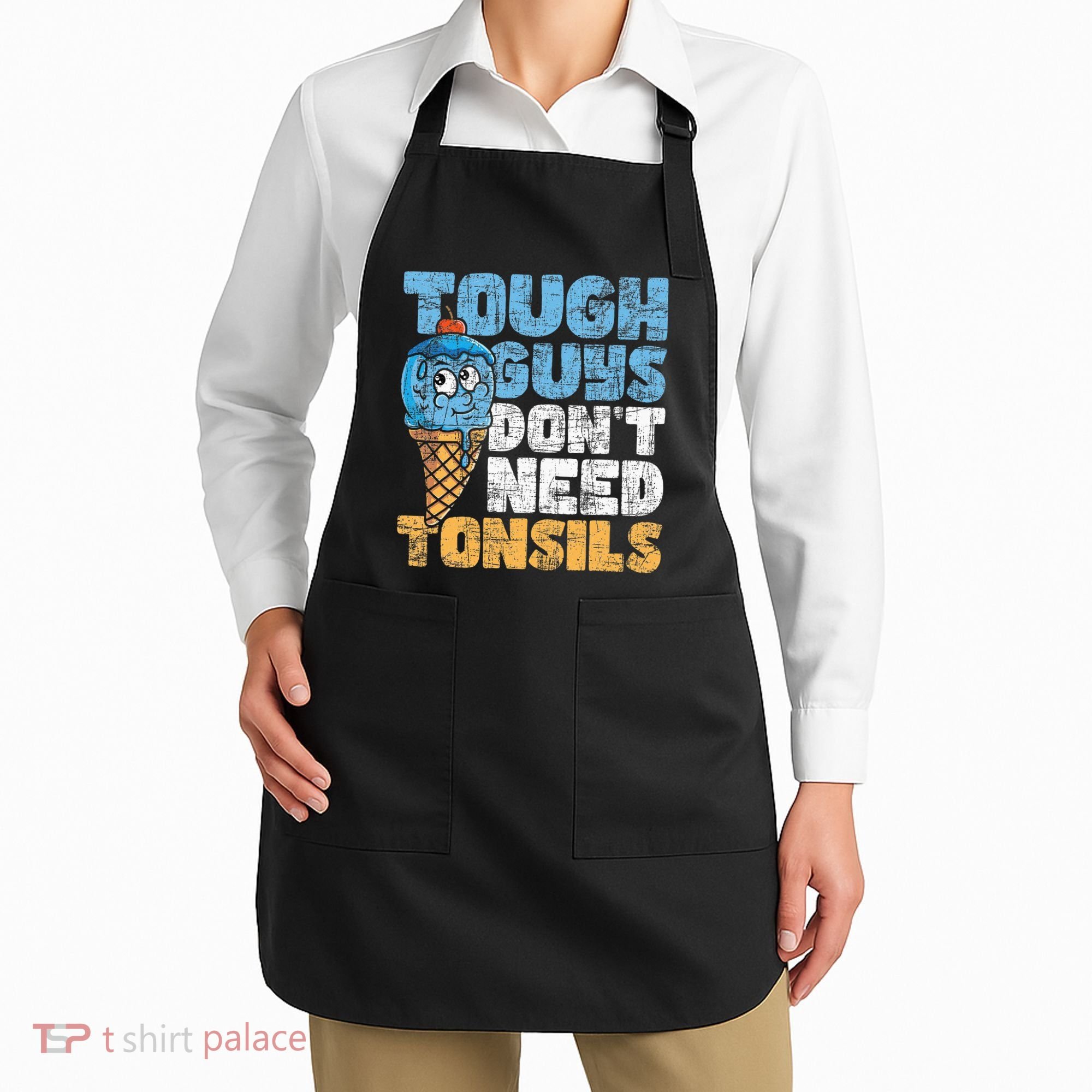 Tough Guys DonT Need Tonsils Tonsil Removal Tonsillectomy Apron