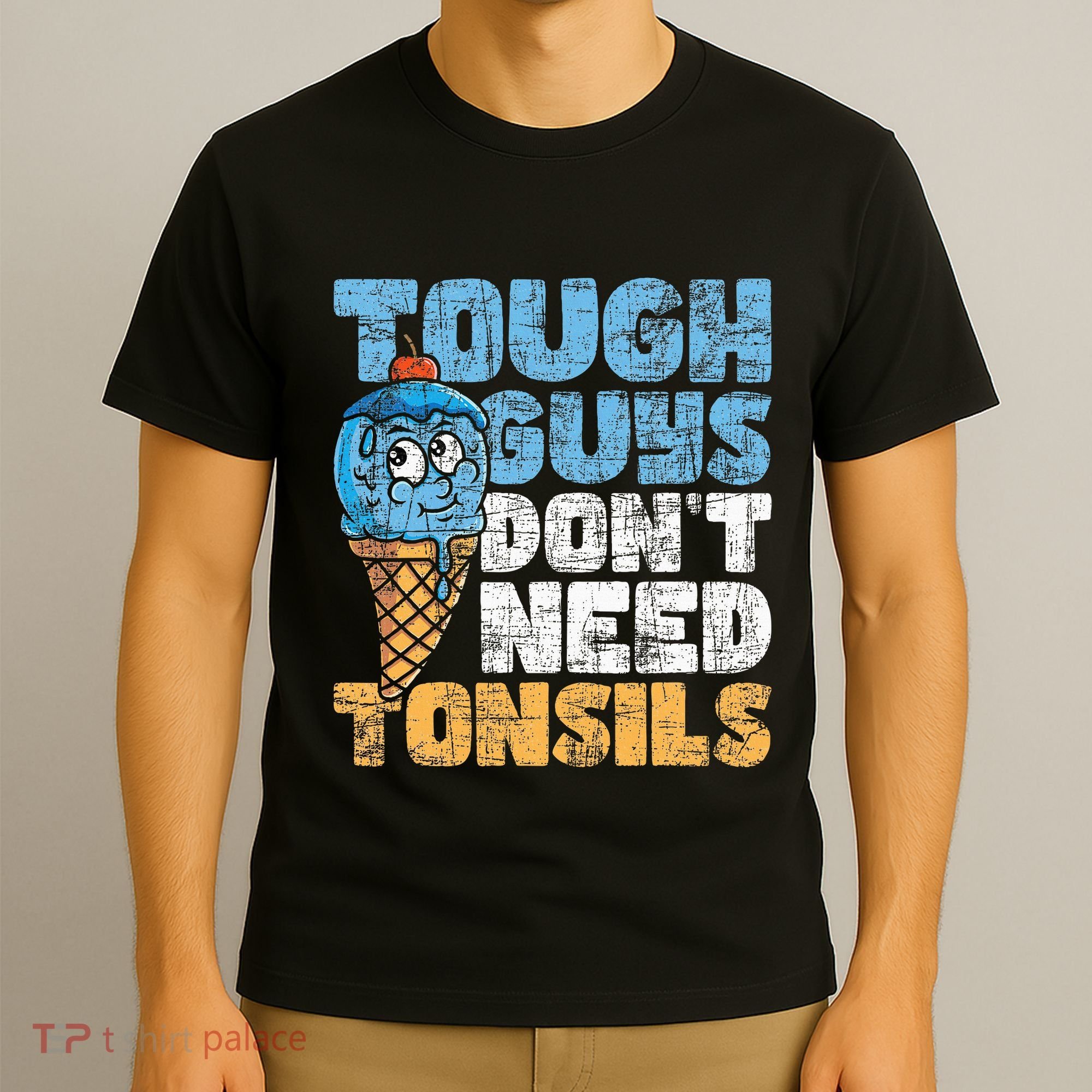 Tough Guys DonT Need Tonsils Tonsil Removal Tonsillectomy T-Shirt