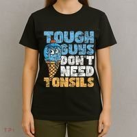 Tough Guys DonT Need Tonsils Tonsil Removal Tonsillectomy T-Shirt thumb 4