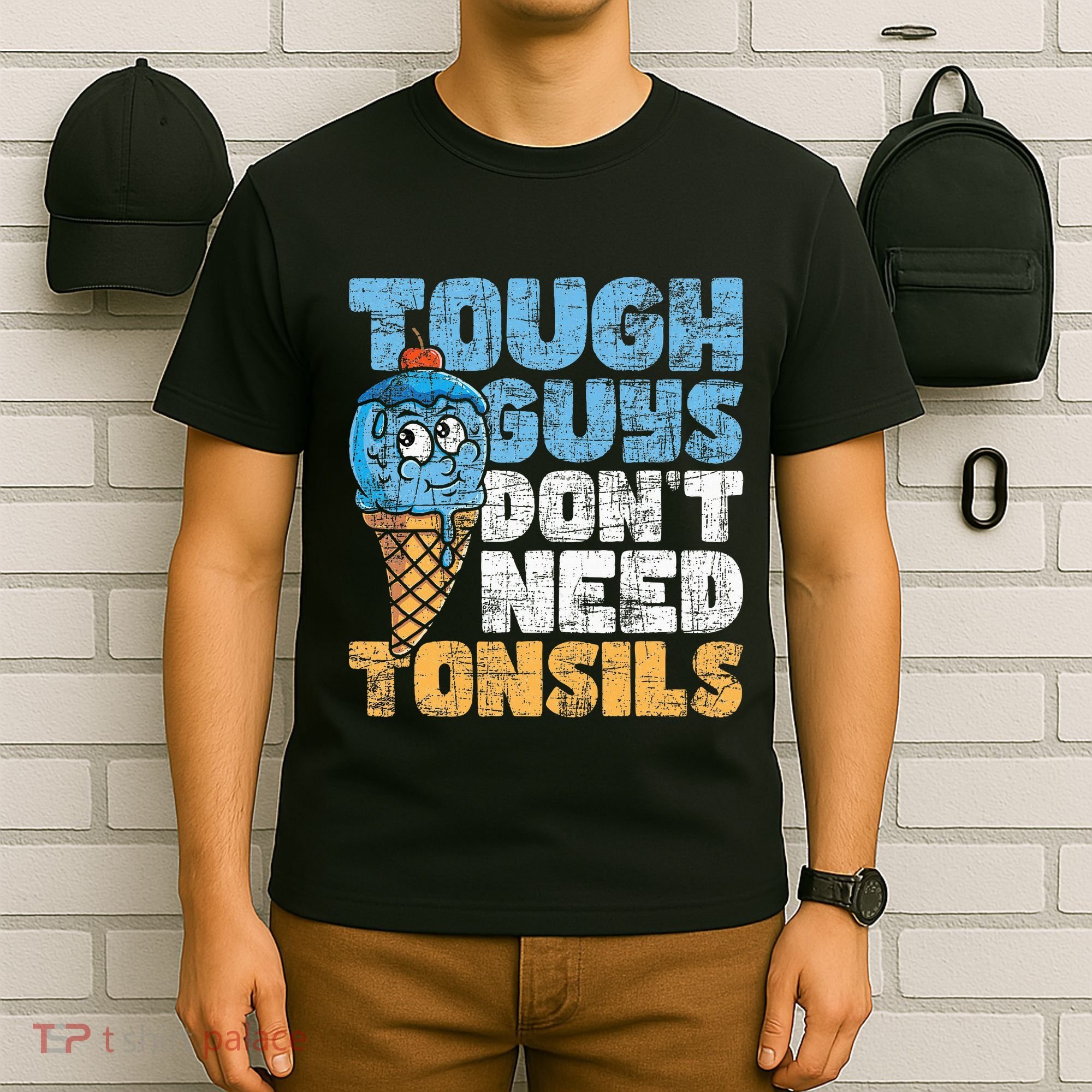 Tough Guys DonT Need Tonsils Tonsil Removal Tonsillectomy T-Shirt