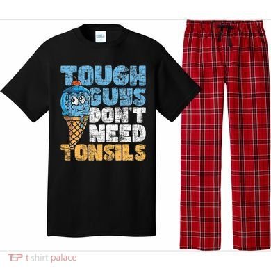 Tough Guys DonT Need Tonsils Tonsil Removal Tonsillectomy Pajama Set