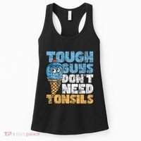 Tough Guys DonT Need Tonsils Tonsil Removal Tonsillectomy Women's Tank Top thumb 0