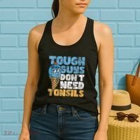 Tough Guys DonT Need Tonsils Tonsil Removal Tonsillectomy Women's Tank Top thumb 2
