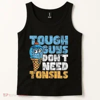 Tough Guys DonT Need Tonsils Tonsil Removal Tonsillectomy Tank Top thumb 2