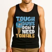 Tough Guys DonT Need Tonsils Tonsil Removal Tonsillectomy Tank Top thumb 3