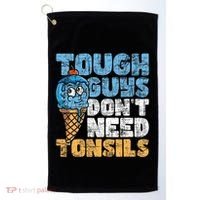 Tough Guys DonT Need Tonsils Tonsil Removal Tonsillectomy Golf Towel thumb 0