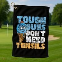 Tough Guys DonT Need Tonsils Tonsil Removal Tonsillectomy Golf Towel thumb 1