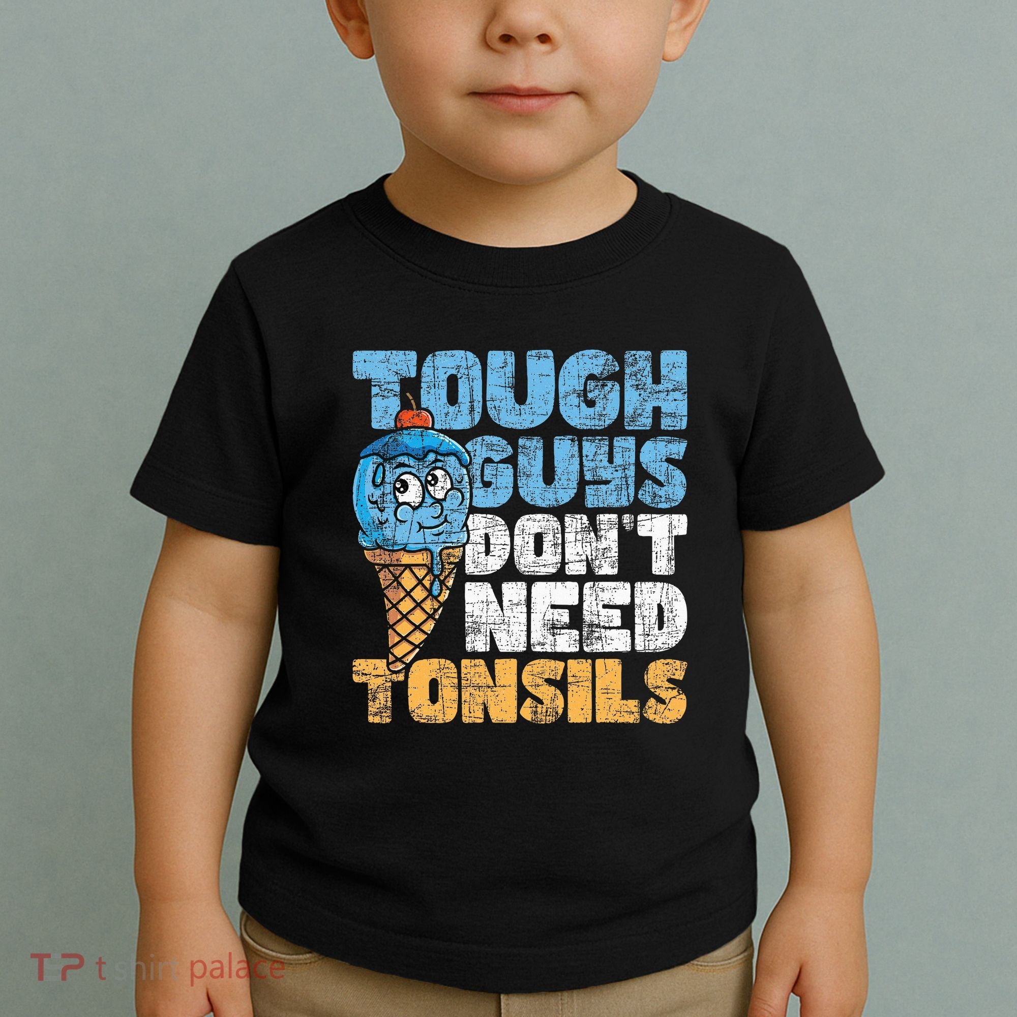 Tough Guys DonT Need Tonsils Tonsil Removal Tonsillectomy Toddler T-Shirt