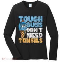 Tough Guys DonT Need Tonsils Tonsil Removal Tonsillectomy Women's Long Sleeve Shirt thumb 0