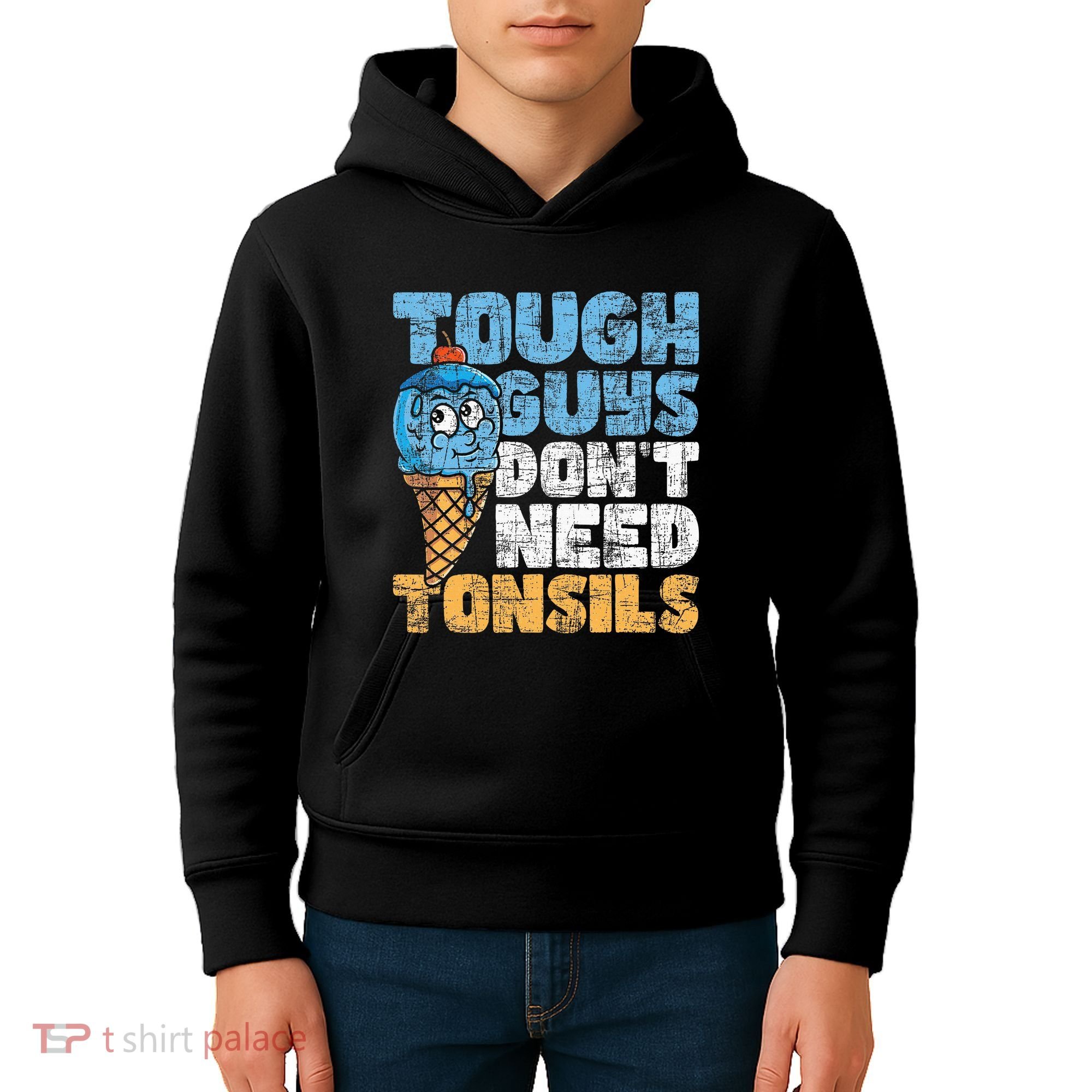 Tough Guys DonT Need Tonsils Tonsil Removal Tonsillectomy Kids Hoodie