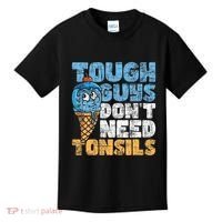 Tough Guys DonT Need Tonsils Tonsil Removal Tonsillectomy Kids T-Shirt thumb 0