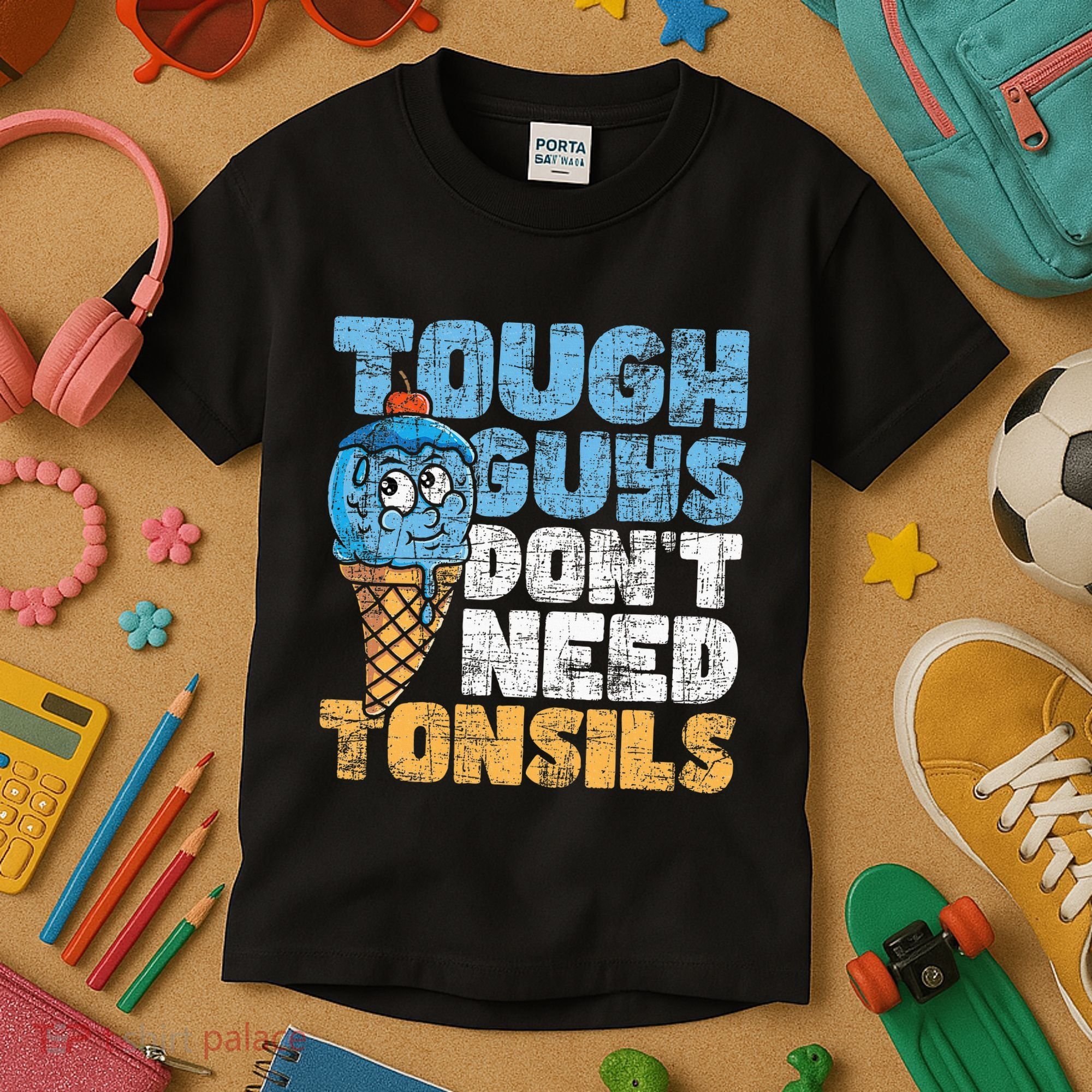 Tough Guys DonT Need Tonsils Tonsil Removal Tonsillectomy Kids T-Shirt