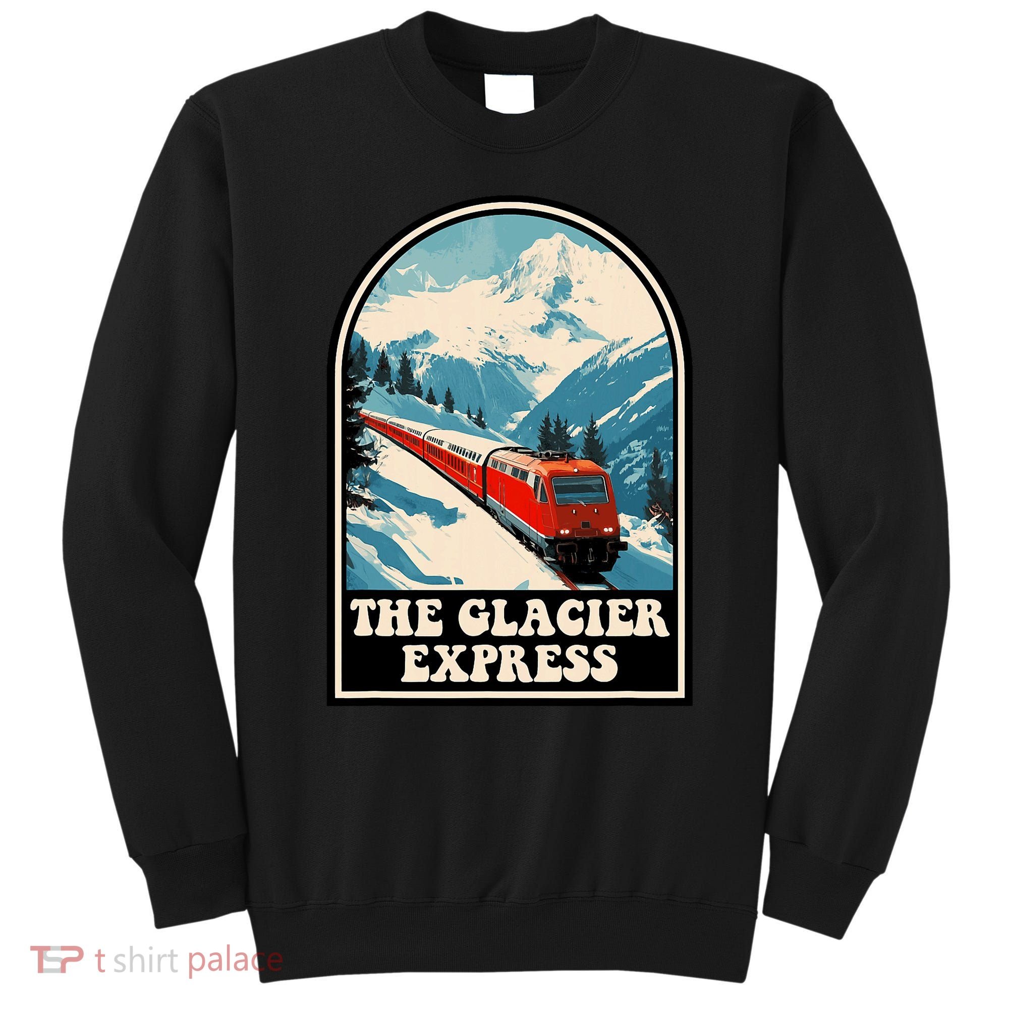 The Glacier Express Switzerland Swiss Train Mountains Winter Sweatshirt