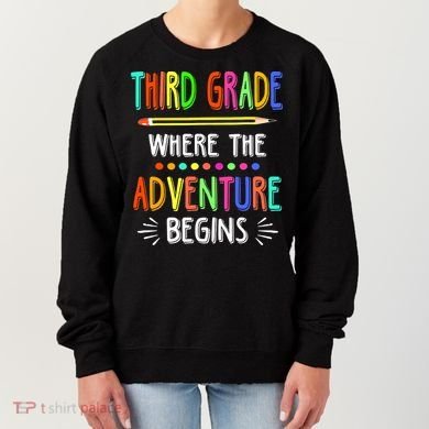 Third Grade Funny Where The Adventure Begins Teacher Women's Sweatshirt