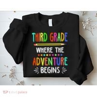 Third Grade Funny Where The Adventure Begins Teacher Sweatshirt thumb 2