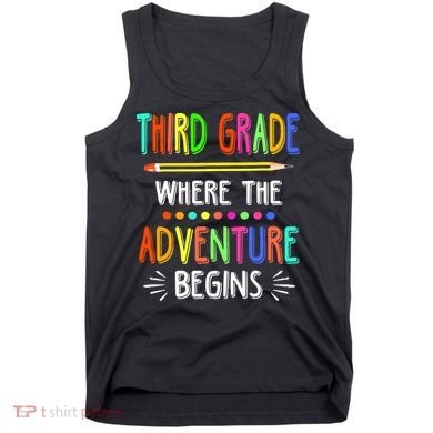 Third Grade Funny Where The Adventure Begins Teacher Tank Top