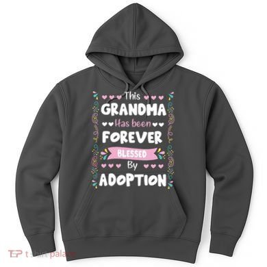 This Grandma Forever Blessed By Adoption Adopted Children Hoodie