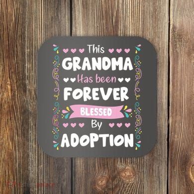 This Grandma Forever Blessed By Adoption Adopted Children Coaster