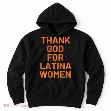 Thank God For Latina Hoodie
