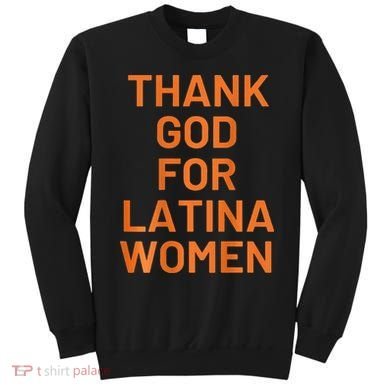 Thank God For Latina Sweatshirt