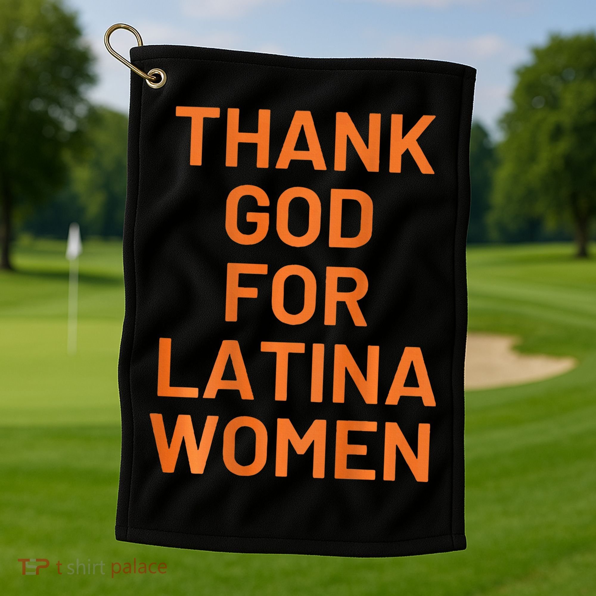 Thank God For Latina Golf Towel