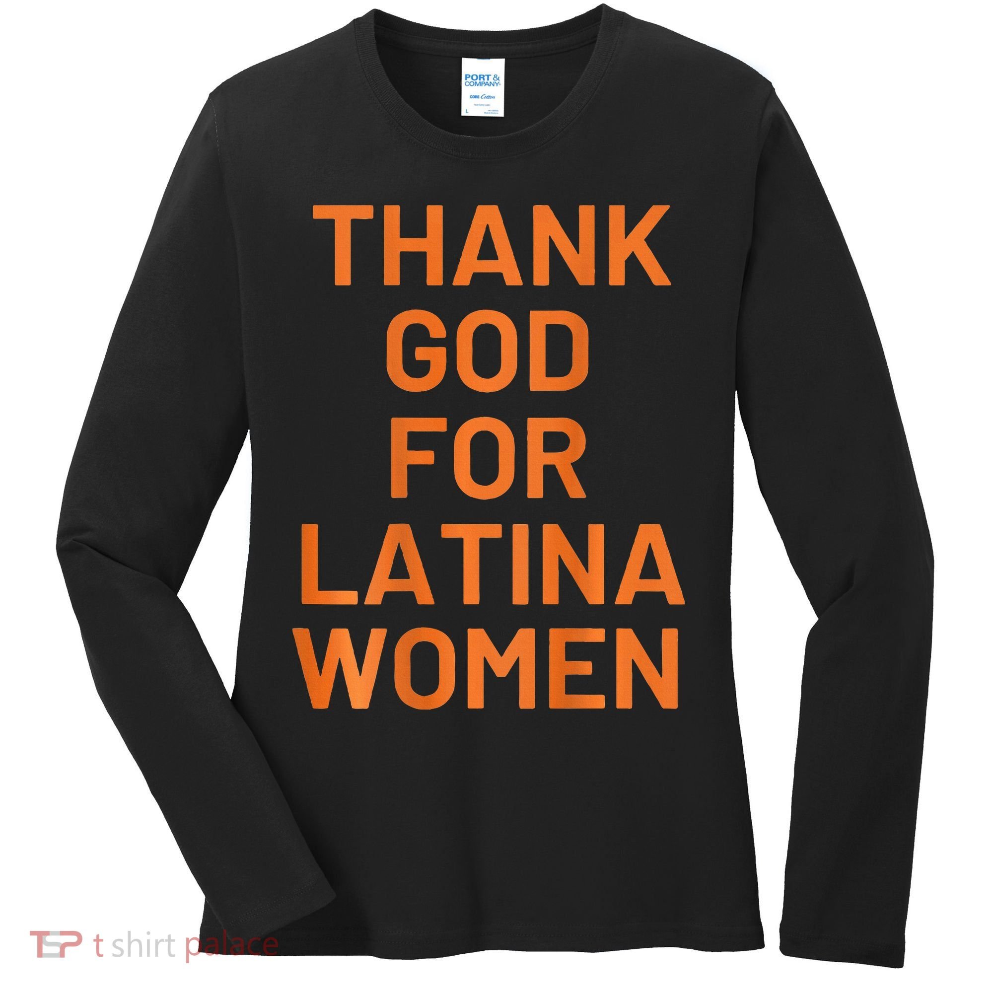 Thank God For Latina Women's Long Sleeve Shirt