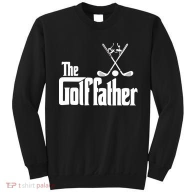 The Golf Father Gift For Dad Fathers Day Sweatshirt