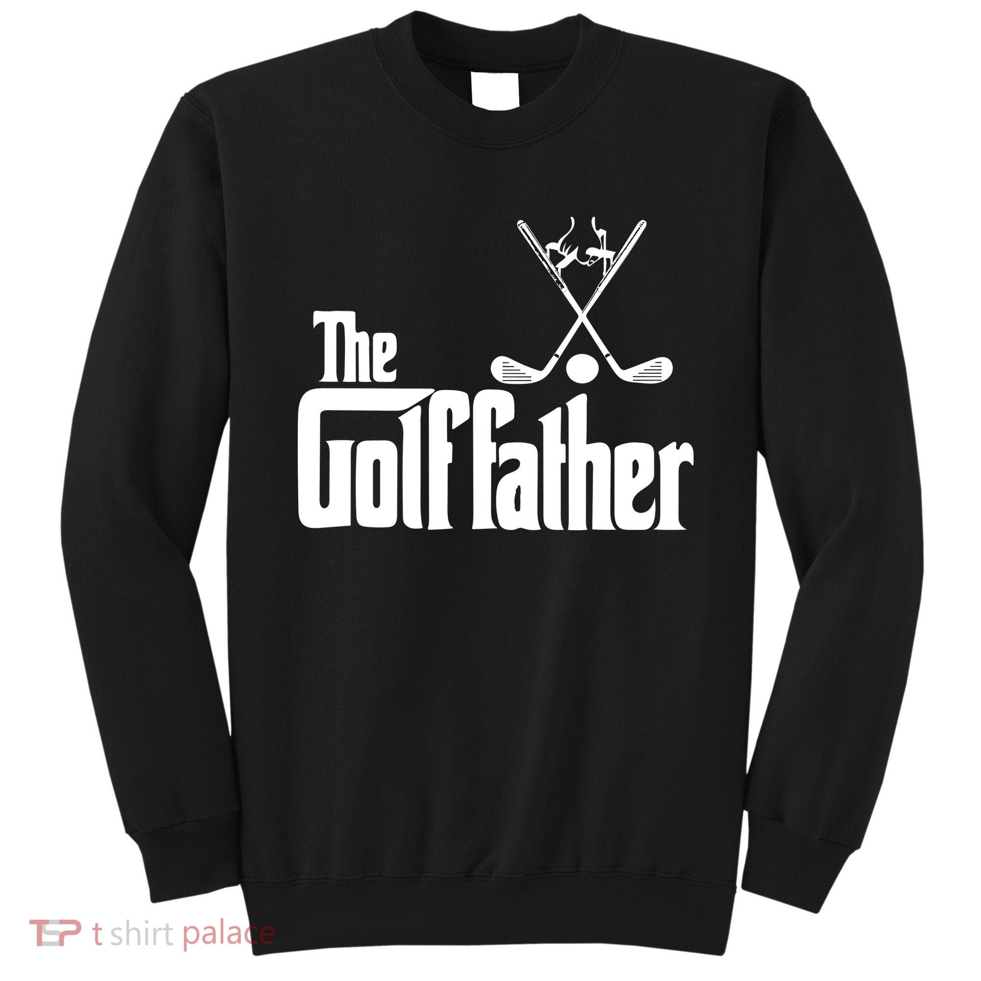 The Golf Father Gift For Dad Fathers Day Sweatshirt