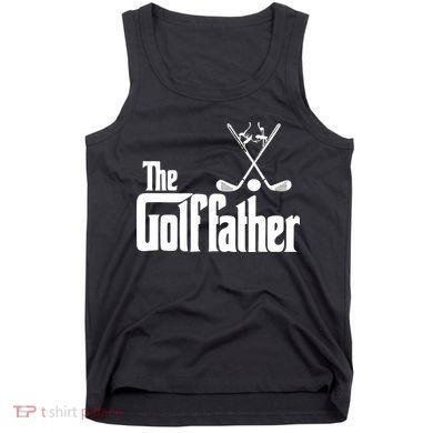The Golf Father Gift For Dad Fathers Day Tank Top